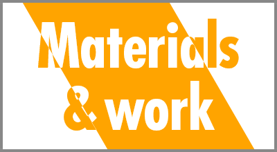 Materials & work