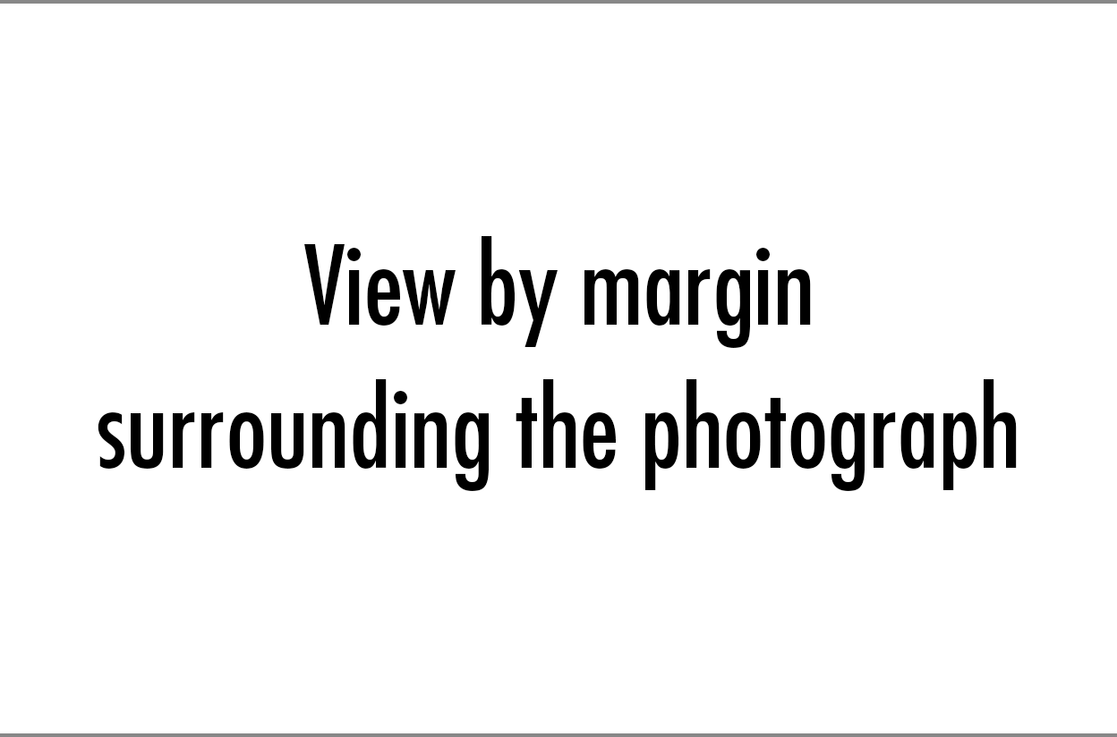 View by margin surrounding the photograph