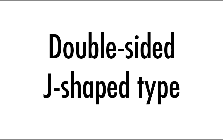 Double-sided J-shaped type